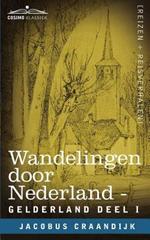 Wandelingen Door Nederland: Gelderland - Deel I