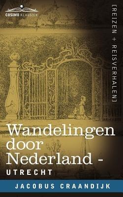 Wandelingen Door Nederland: Utrecht - Jacobus Craandijk - cover