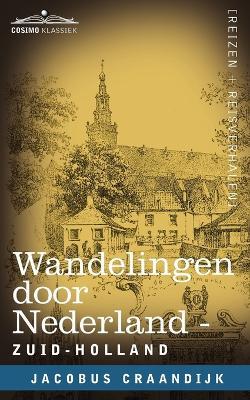 Wandelingen Door Nederland: Zuid-Holland - Jacobus Craandijk - cover