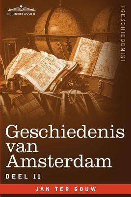 Geschiedenis Van Amsterdam - Deel II - In Zeven Delen - Jan Ter Gouw - cover