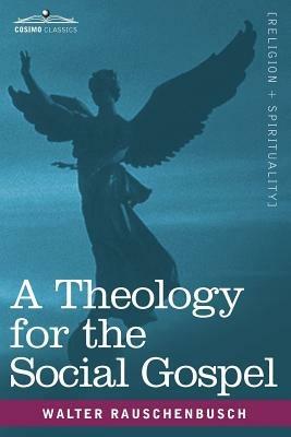 A Theology for the Social Gospel - Walter Rauschenbusch - cover