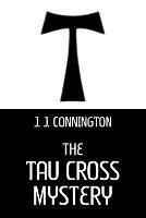 The Tau Cross Mystery - J J Connington - cover