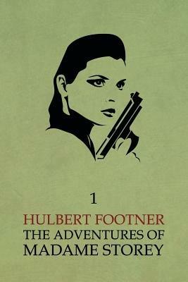 The Adventures of Madame Storey: Volume 1 - Hulbert Footner - cover