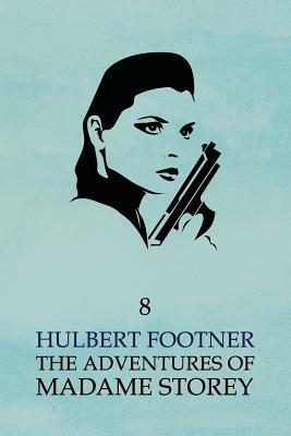 The Adventures of Madame Storey: Volume 8 - Hulbert Footner - cover