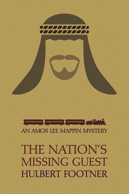 The Nation's Missing Guest (an Amos Lee Mappin Mystery) - Hulbert Footner - cover