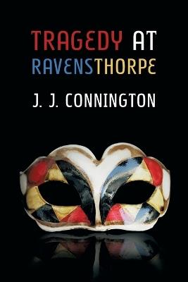 Tragedy at Ravensthorpe - J J Connington - cover