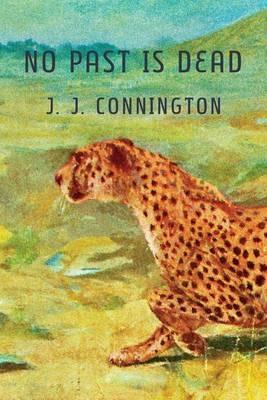 No Past is Dead - J J Connington - cover