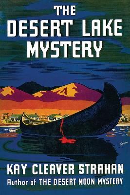 The Desert Lake Mystery - Kay Cleaver Strahan - cover