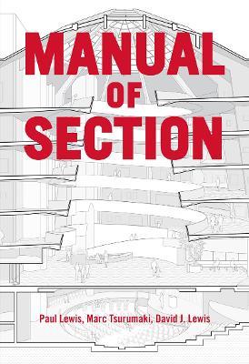 Manual of Section: Paul Lewis, Marc Tsurumaki, and David J. Lewis - Paul Lewis,Marc Tsurumaki,David J. Lewis - cover