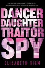 Dancer, Daughter, Traitor, Spy