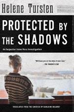 Protected by the Shadows: Irene Huss Investigation #10