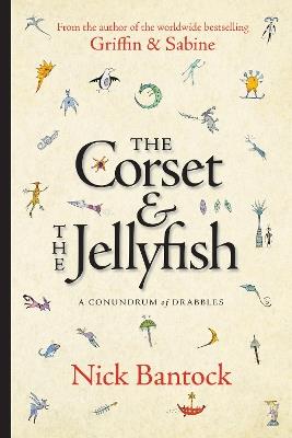 The Corset & Jellyfish: A Conundrum Of Drabbles - Nick Bantock - cover