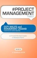 # Project Management Tweet Book01: 140 Powerful Bite-Sized Insights on Managing Projects - Guy Ralfe,Himanshu Jhamb - cover