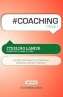 # Coaching Tweet Book01: 140 Bite-Sized Insights on Making a Difference Through Executive Coaching - Sterling Lanier - cover