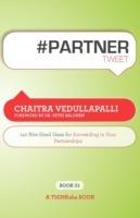 # Partner Tweet Book01: 140 Bite-Sized Ideas for Succeeding in Your Partnerships - Chaitra Vedullapalli - cover