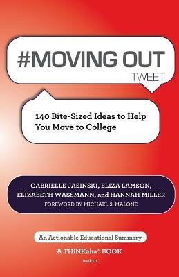 # Moving Out Tweet Book01: 140 Bite-Sized Ideas to Help You Move to College - Gabrielle Jasinski,Eliza Lamson,Elizabeth Wassmann - cover