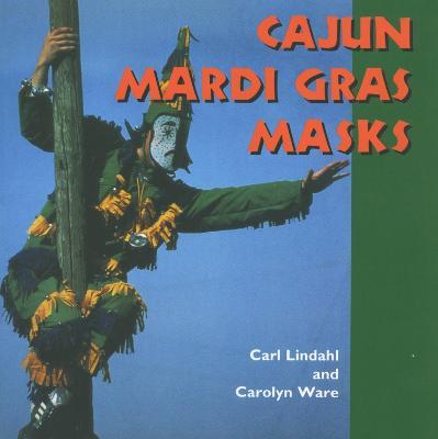 Cajun Mardi Gras Masks - Carl Lindahl,Carolyn Ware - cover