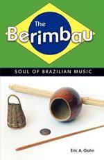 The Berimbau: Soul of Brazilian Music