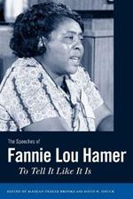 The Speeches of Fannie Lou Hamer: To Tell It Like It Is