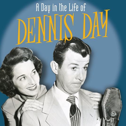 A Day in the Life of Dennis Day