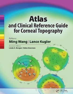 Atlas and Clinical Reference Guide for Corneal Topography - Ming Wang,Lance Kugler - cover