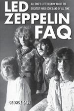 Led Zeppelin FAQ: All That's Left to Know About the Greatest Hard Rock Band of All Time