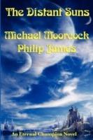 The Distant Suns - Michael Moorcock,Philip James - cover