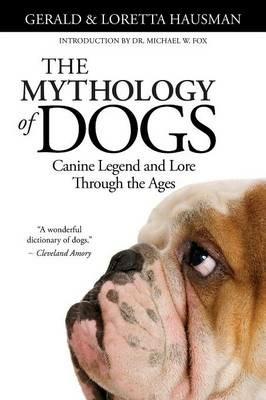 The Mythology of Dogs - Gerald Hausman,Loretta Hausman - cover