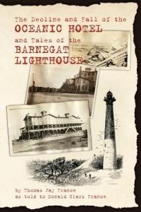 The Decline and Fall of the Oceanic Hotel and Tales of the Barnegat Lighthouse - Don Clark France - cover