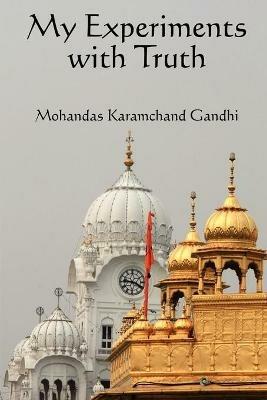 My Experiments with Truth - Karamchand Mohandas Gandhi,Mahadev Desai - cover
