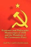 Economic and Philosophic Manuscripts of 1844 and the Manifesto of the Communist Party - Karl Marx,Frederick Engels - cover