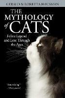 The Mythology of Cats - Gerald Hausman,Loretta Hausman - cover