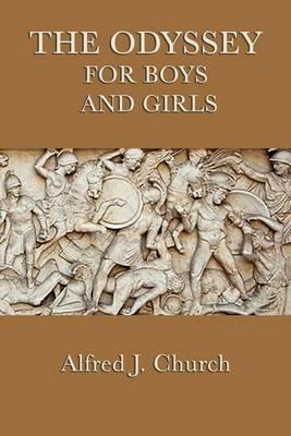 The Odyssey for Boys and Girls - Alfred J Church - cover