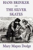 Hans Brinker -Or- The Silver Skates
