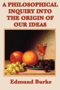 A Philosophical Inquiry Into the Origin of Our Ideas - Edmund Burke - cover