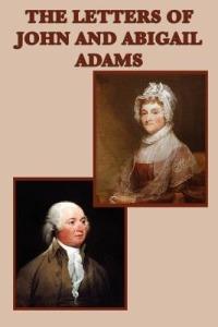 The Letters of John and Abigail Adams - John Adams,Abigail Adams - cover