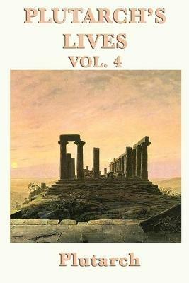 Plutarch's Lives Vol. 4 - Plutarch,Plutarch Plutarch - cover