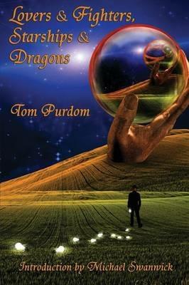 Lovers & Fighters, Starships & Dragons - Tom Purdom - cover