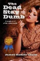 The Dead Stay Dumb - James Hadley Chase - cover