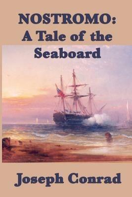 Nostromo: A Tale of the Seaboard - Joseph Conrad - cover