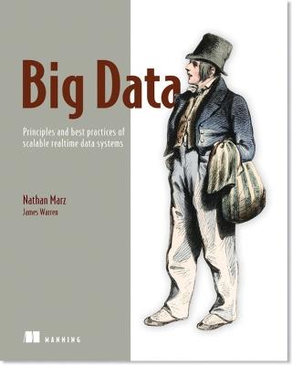 Big Data:Principles and best practices of scalable realtime data systems - Nathan Marz,James Warren - cover