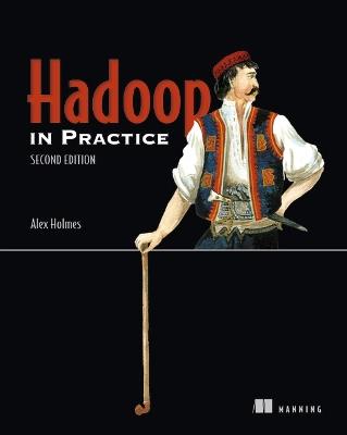 Hadoop in Practice - Alex Holmes - cover