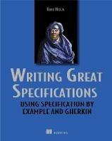 Writing Great Specifications: Using Specification by Example and Gherkin - Kamil Nicieja - cover