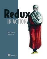 Redux in Action - Marc Garreau,Will Faurot - cover