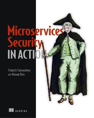 Microservices Security in Action - Prabath Siriwardena,Nuwan Dias - cover