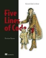 Five Lines of Code: How and when to refactor - Christian Clausen - cover