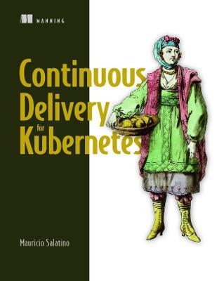 Continuous Delivery for Kubernetes - Mauricio Salatino - cover