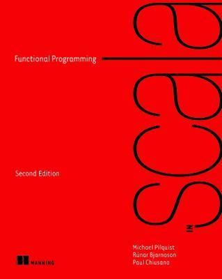 Functional Programming in Scala - Michael Pilquist,Runar Bjarnason,Paul Chiusano - cover