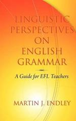 Linguistic Perspectives on English Grammar: A Guide for EFL Teachers