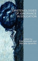 Epistemologies of Ignorance in Education